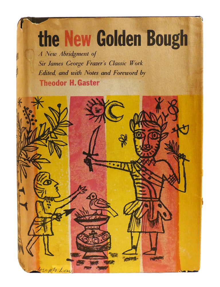 Item #602120 THE NEW GOLDEN BOUGH; A New Abridgement of Sir James Frazer's Classic Work. Theodor Gaster.