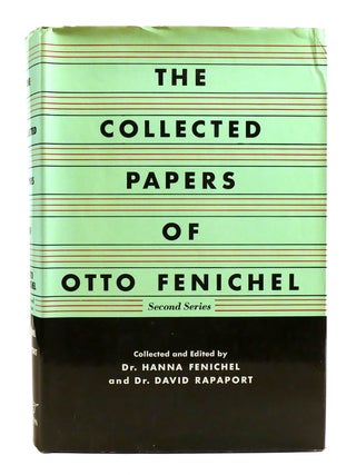 THE COLLECTED PAPERS OF OTTO FENICHEL; Collected and Edited by Dr. Hanna Fenichel and Dr. David...