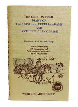 Item #602169 THE OREGON TRAIL DIARY OF TWIN SISTERS CECILIA ADAMS AND PARTHENIA BLANK IN 1852;...