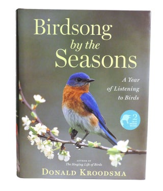 Item #602231 BIRDSONG BY THE SEASON; A Year of Listening to Birds. Donald Kroodsma, Nancy Haver