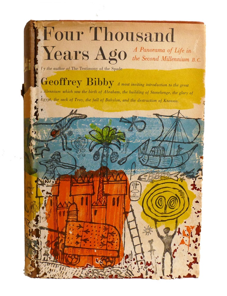 Item #602232 FOUR THOUSAND YEARS AGO; A Panorama of Life in the Second Millennium B. C. Geoffrey Bibby.