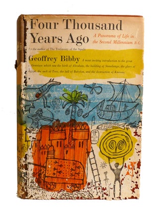 Item #602232 FOUR THOUSAND YEARS AGO; A Panorama of Life in the Second Millennium B. C. Geoffrey...