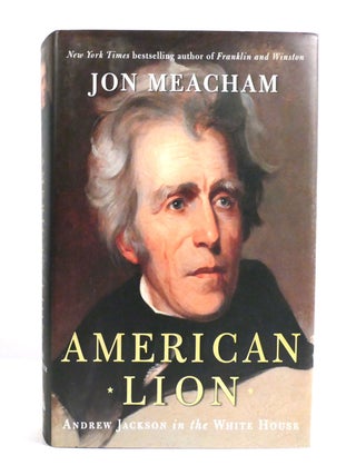 AMERICAN LION; Andrew Jackson in the White House