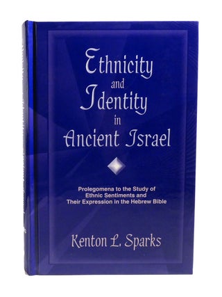 ETHNICITY AND IDENTITY IN ANCIENT ISRAEL; Prolegomena to the Study of Ethnic Sentiments and Their...