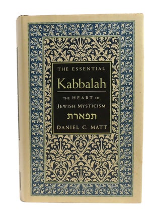 THE ESSENTIAL KABBALAH; The Heart of Jewish Mysticism