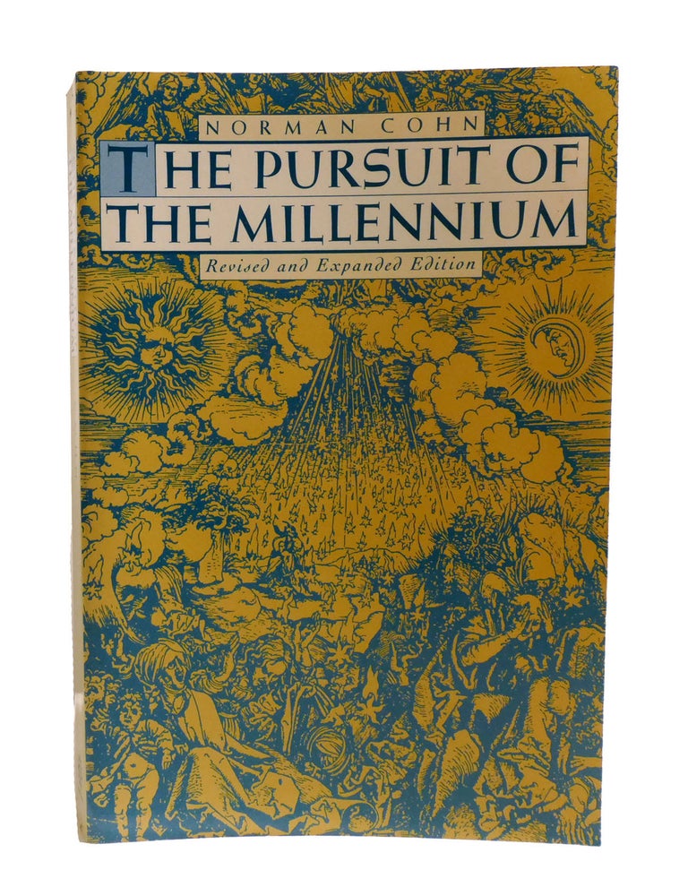 Item #602365 THE PURSUIT OF THE MILLENNIUM; Revolutionary Millenarians and Mystical Anarchists of the Middle Ages, Revised and Expanded Edition. Norman Cohn.