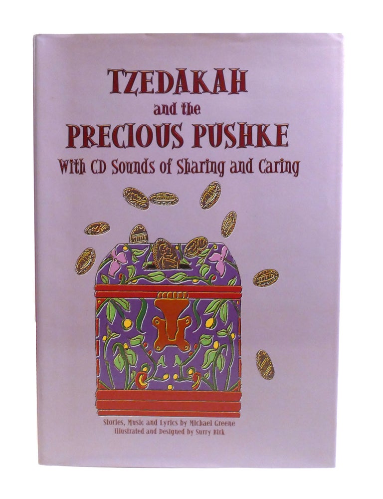 Item #602389 TZEDAKAH AND THE PRECIOUS PUSHKE; Sounds of Sharing and Caring Signed. Michael Greene.