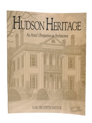 HUDSON HERITAGE; An Artist's Perspective on Architecture