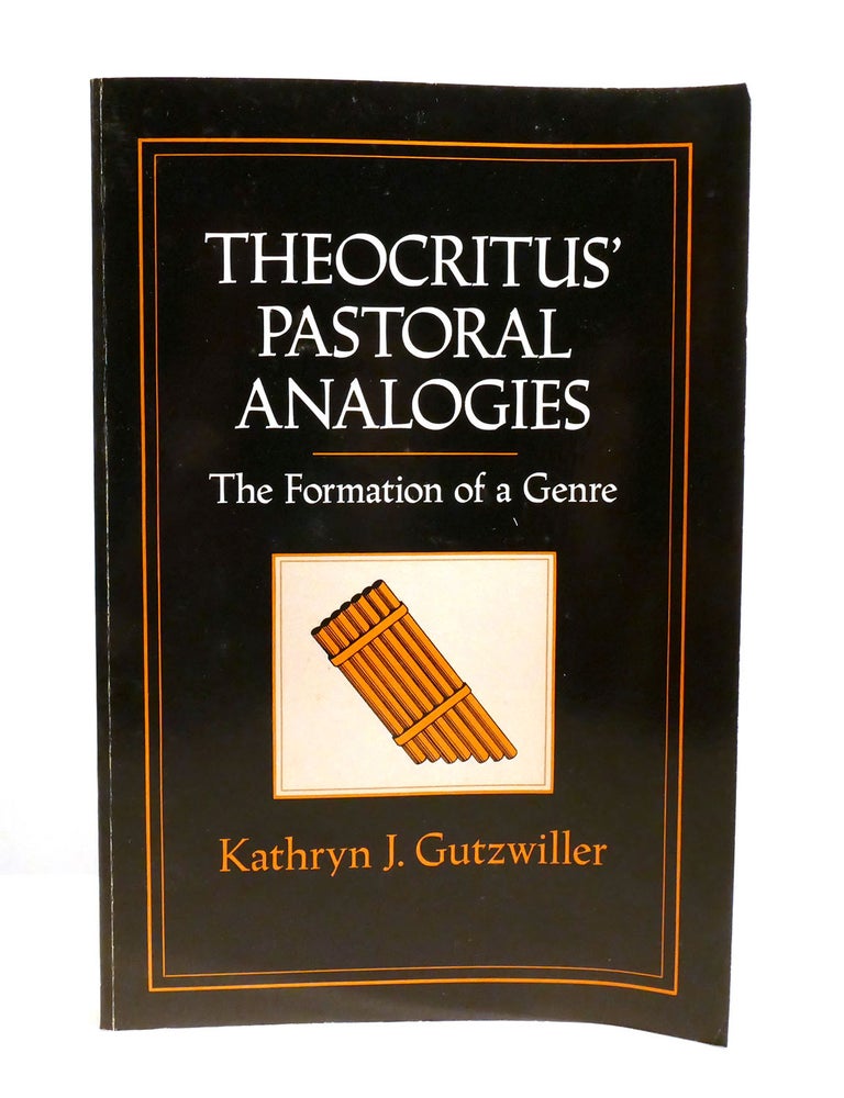 Item #602406 THEOCRITUS' PASTORAL ANALOGIES; The Formation of a Genre. Kathryn Gutzwiller.