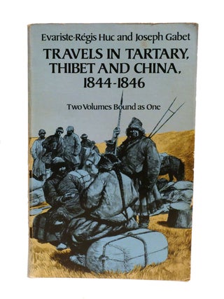 TRAVELS IN TARTARY, THIBET AND CHINA, 1844-1846; Two Volumes Bound As One