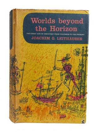WORLDS BEYOND THE HORIZON; The Great Age of Discovery from Columbus to the Present