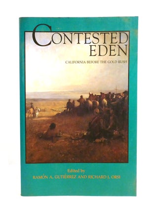 CONTESTED EDEN; California before the Gold Rush