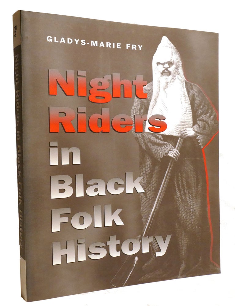 Item #602614 NIGHT RIDERS IN BLACK FOLK HISTORY. Gladys-Marie Fry.