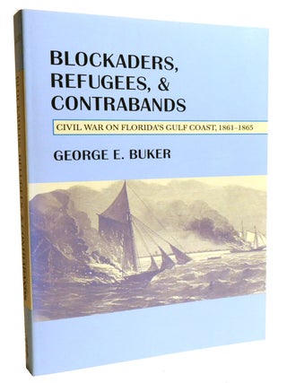 Item #602616 BLOCKADERS, REFUGEES, AND CONTRABANDS; Civil War on Florida's Gulf Coast,...