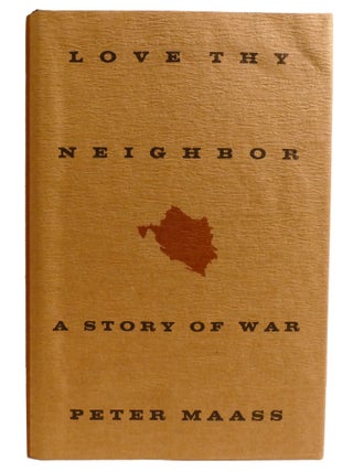LOVE THY NEIGHBOR; A Story of War