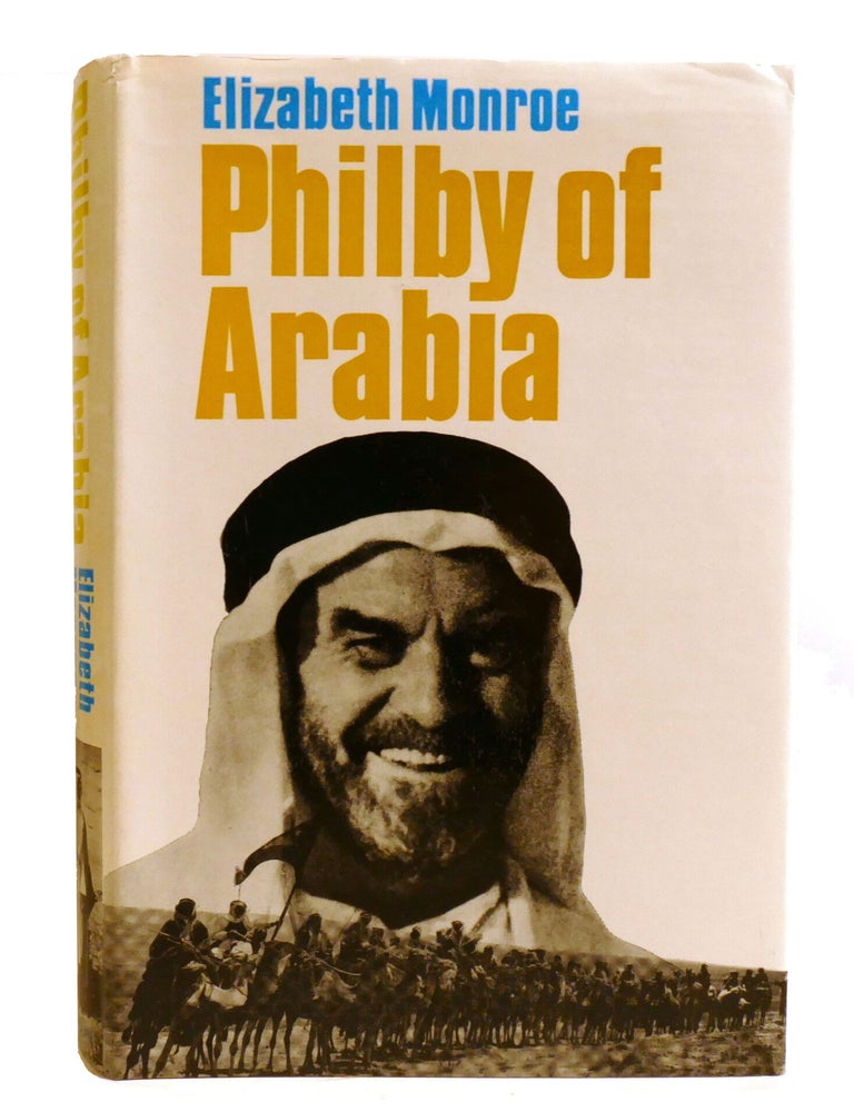 Item #602879 PHILBY OF ARABIA. Elizabeth Monroe.