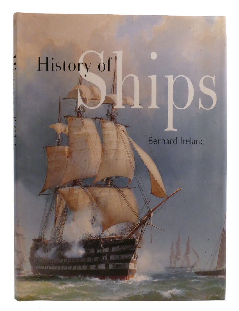 Item #602902 HISTORY OF SHIPS. Bernard Ireland.