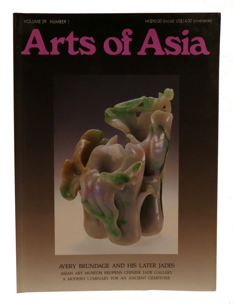 Item #602919 ARTS OF ASIA VOLUME 29 NUMBER 1; Avery Brundage and His Later Jades. Tuyet Nguyet.
