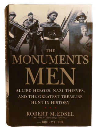 THE MONUMENTS MEN; Allied Heroes, Nazi Thieves, and the Greatest Treasure Hunt in History
