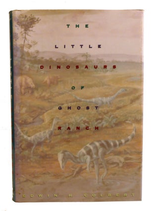 Item #602959 THE LITTLE DINOSAURS OF GHOST RANCH. Edwin Colbert