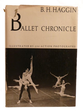 Item #602966 BALLET CHRONICLE; Illustrated by 250 Action Photographs. Bernard Haggin