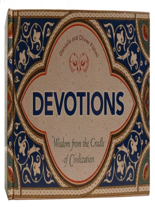 Item #602973 DEVOTIONS; Wisdom from the Cradle of Civilization. Olivier Follmi Danielle Follmi