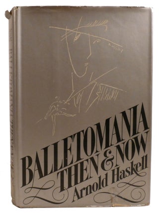 BALLETOMANIA THEN AND NOW