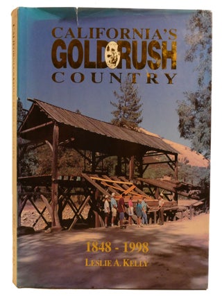 CALIFORNIA'S GOLD RUSH COUNTRY; 1848-1998