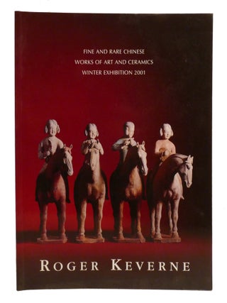 FINE AND RARE CHINESE WORKS OF ART AND CERAMICS; Winter Exhibition 2001