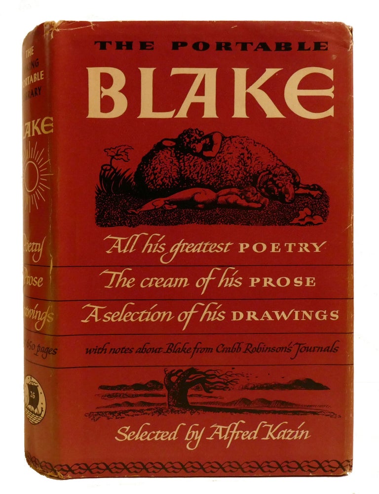 Item #603063 THE PORTABLE BLAKE; All His Gretest Poetry; the Cream of His Prose; a Selection of His Drawings; with Notes about Blake from Crabb Robinson's Journals. Alfred Kazin.