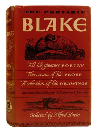 THE PORTABLE BLAKE; All His Gretest Poetry; the Cream of His Prose; a Selection of His Drawings;...