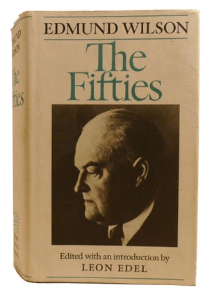 Item #603180 THE FIFTIES; From Notebooks and Diaries of the Period. Leon Edel Edmund Wilson