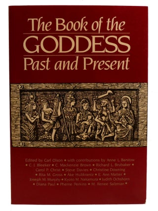 BOOK OF THE GODDESS PAST AND PRESENT; An Introduction to Her Religion