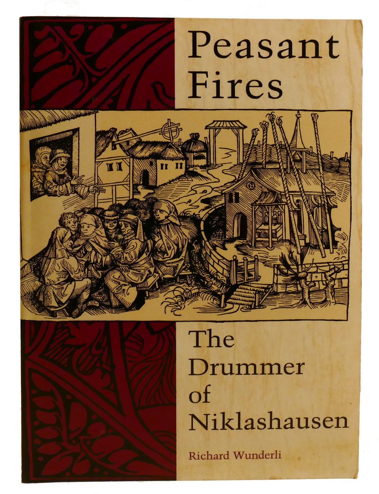 Item #603201 PEASANT FIRES; The Drummer of Niklashausen. Richard Wunderli.