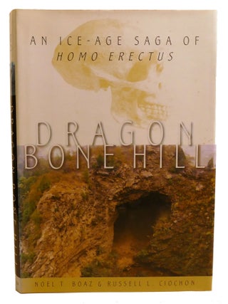 DRAGON BONE HILL; An Ice-Age Saga of Homo Erectus