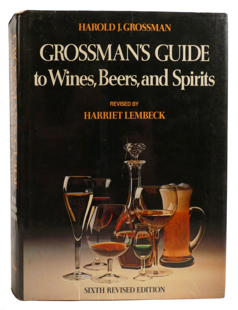 Item #603217 GROSSMAN'S GUIDE TO WINES, BEERS, AND SPIRITS. Harriet Lembeck Harold Grossman.