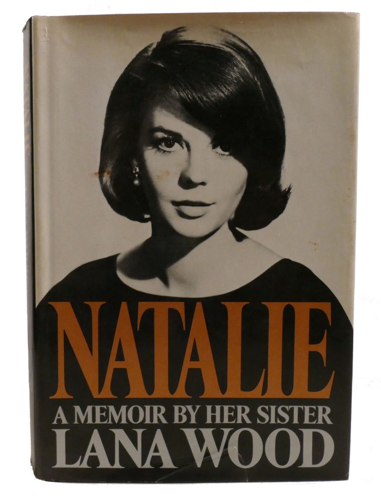 Item #603219 NATALIE; A Memoir by Her Sister Lana Wood. Lana Wood.