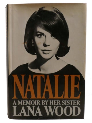 NATALIE; A Memoir by Her Sister Lana Wood