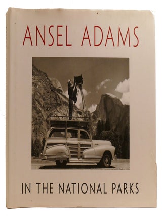ANSEL ADAMS IN THE NATIONAL PARKS; Photographs from America's Wild Places