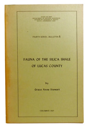 Item #603367 FAUNA OF THE SILICA SHALE OF LUCAS COUNTY. Grace Stewart
