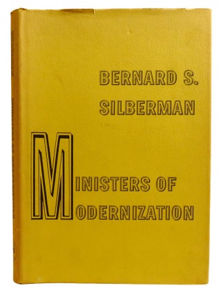 MINISTERS OF MODERNIZATION; Elite Mobility in the Meiji Restoration 1868-1873