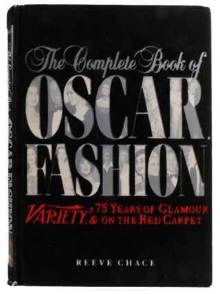 THE COMPLETE BOOK OF OSCAR FASHION; Variety's 75 Years of Glamour on the Red Carpet