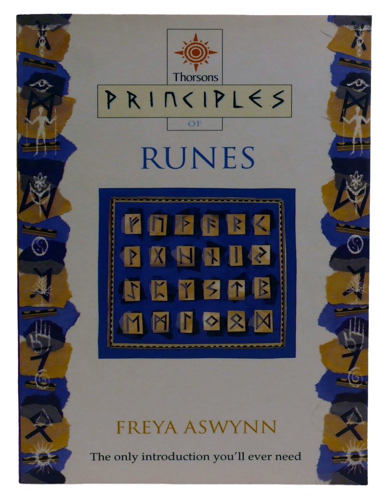 Item #603603 PRINCIPLES OF RUNES; The Only Introduction You'll Ever Need. Freya Aswynn.