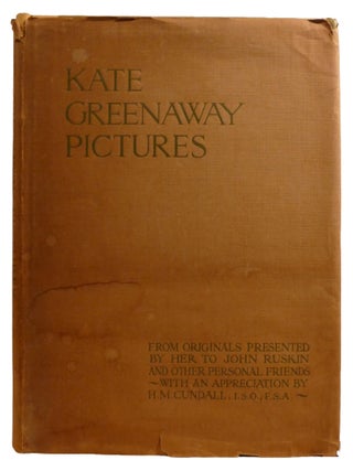 KATE GREENAWAY PICTURES; From Originals Presented by Her to John Ruskin and Other Personal...