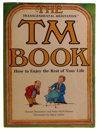 THE TRANSCENDENTAL MEDITATION TM BOOK; How to Enjoy the Rest of Your Life