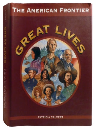 GREAT LIVES; The American Frontier