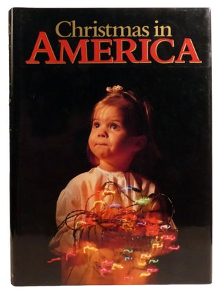CHRISTMAS IN AMERICA; Images of the Holiday Season by 100 of America's Leading Photographers