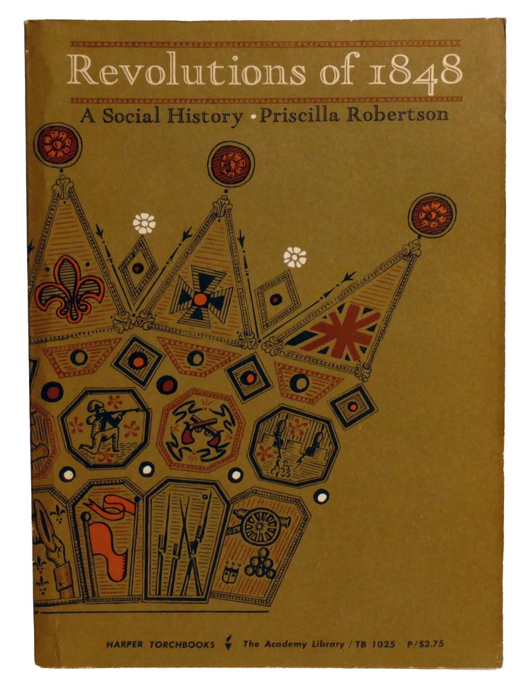 Item #603782 REVOLUTIONS OF 1848; A Social History. Priscilla Robertson.