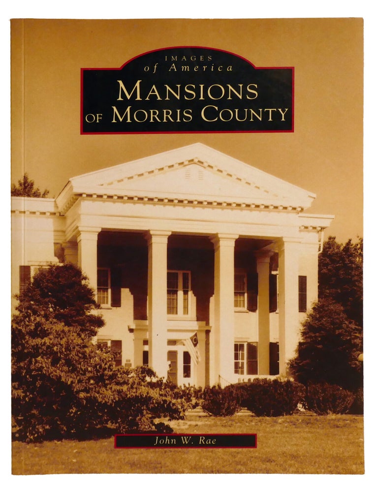 Item #603867 MANSIONS OF MORRIS COUNTY. John Rea.