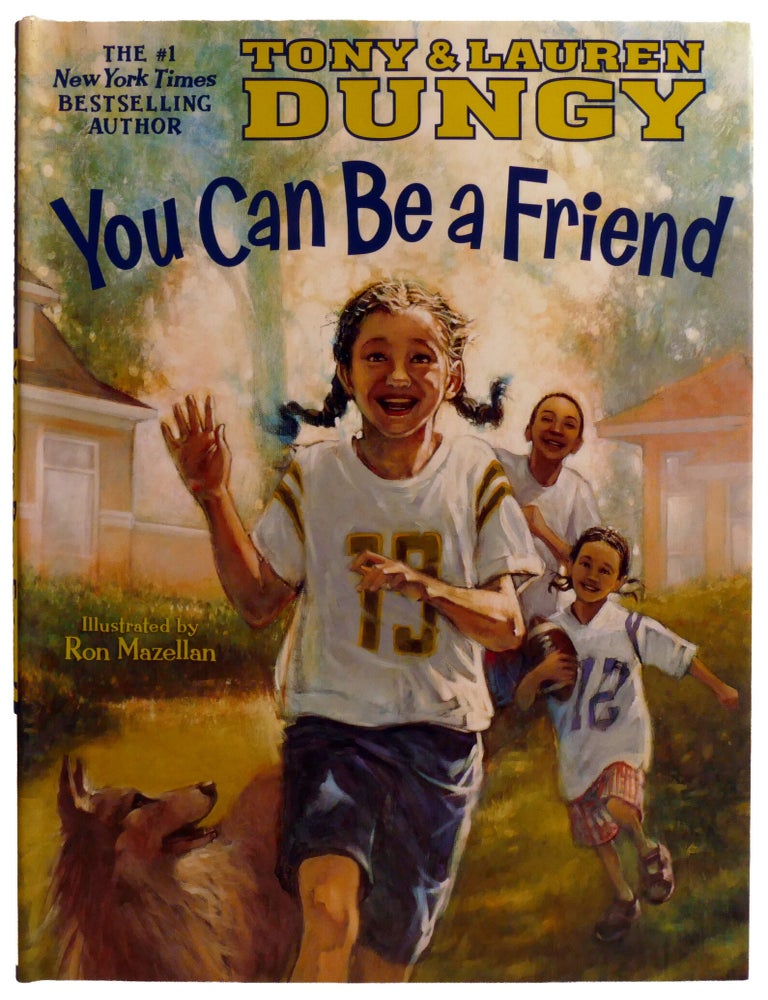 Item #603917 YOU CAN BE A FRIEND. Lauren Dungy Tony Dungy.